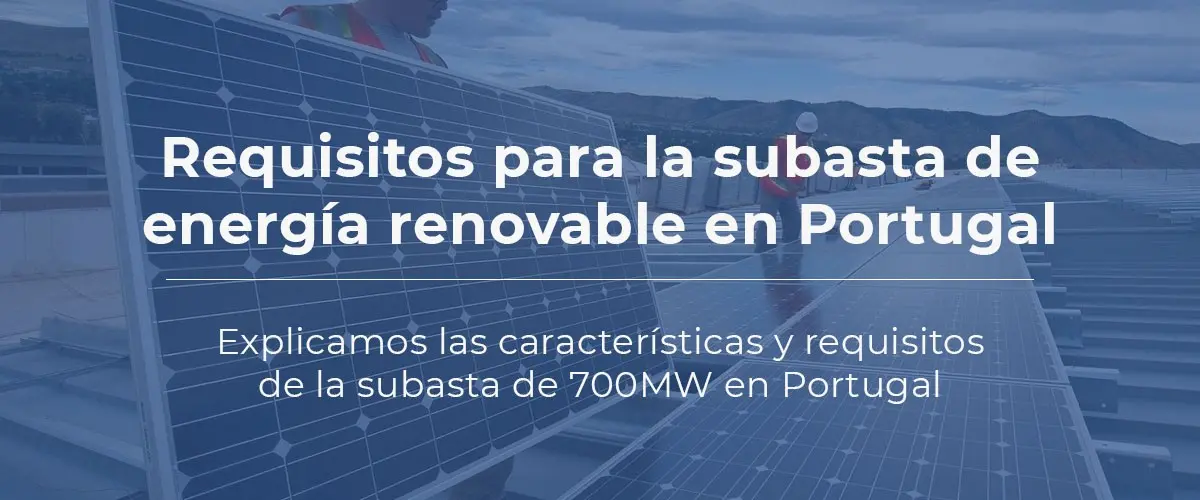 Requisitos para la subasta de energía renovable en Portugal